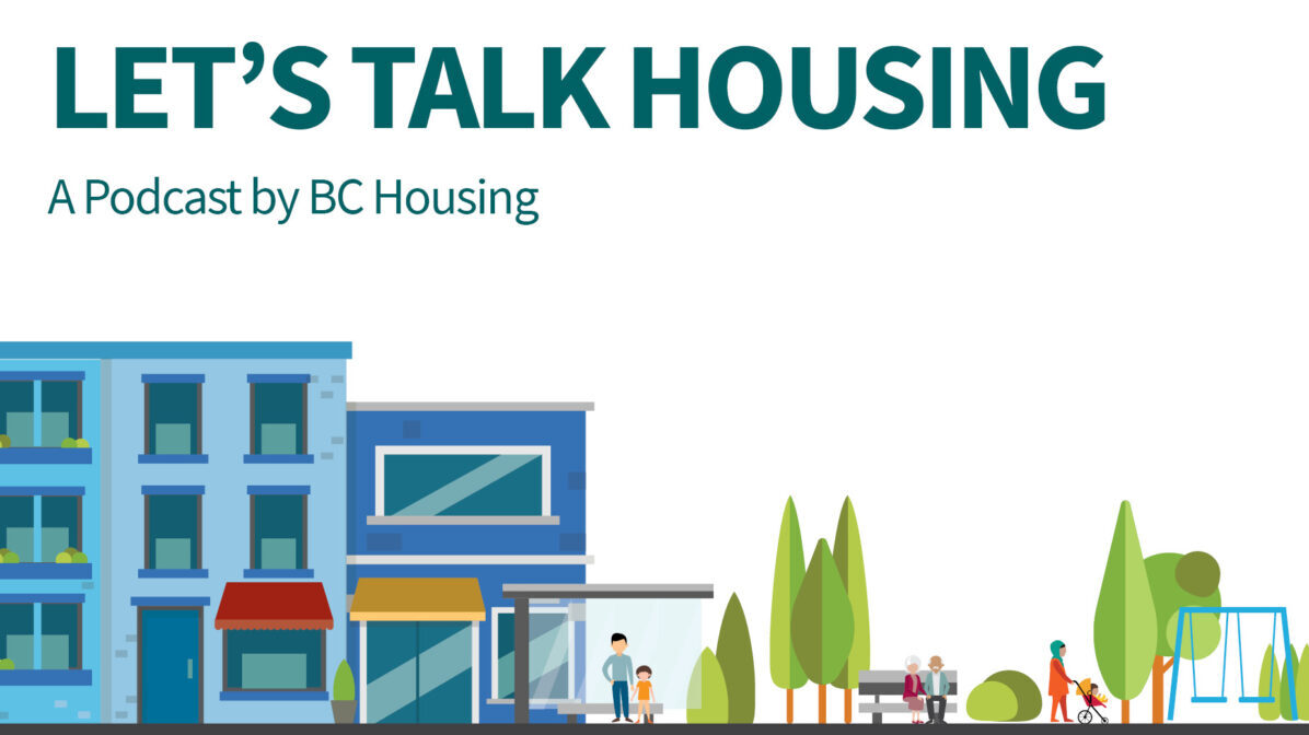 Let's Talk Housing: A Podcast by BC Housing